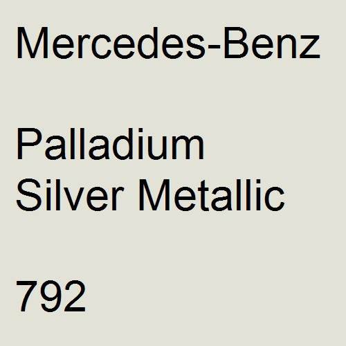 Mercedes-Benz, Palladium Silver Metallic, 792.